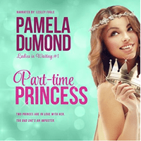 Part-Time Princess: Ladies-in-Waiting Book 1 by Pamela DuMond