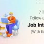 Tips To Do Follow-up After A Job Interview