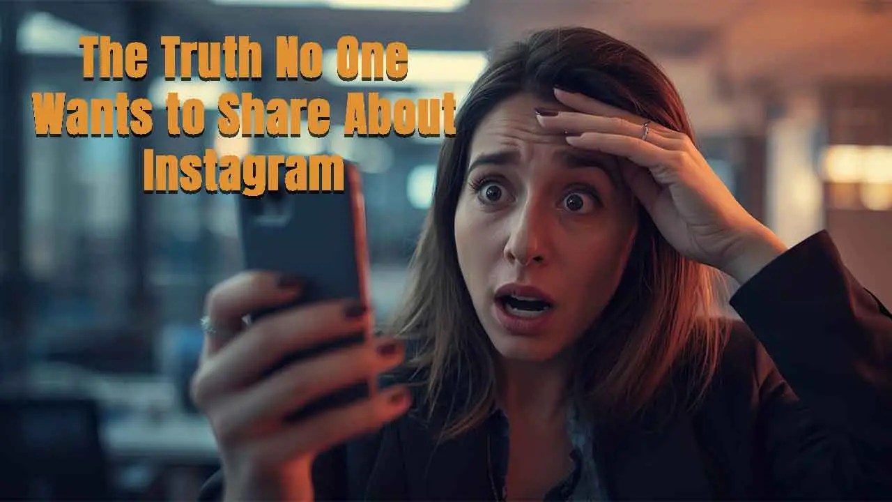 The Truth No One Wants to Share About Instagram (Even Their Own CEO)