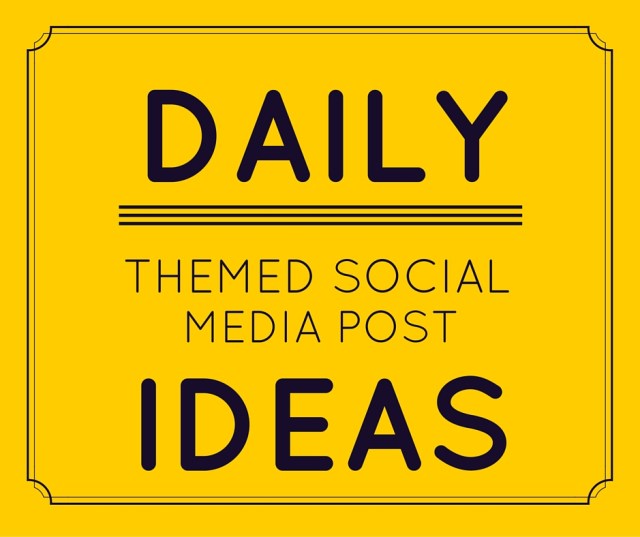 Ideas For Daily Themed Social Media Posts RebeccaColeman Ideas For Daily Themed Social Media Posts RebeccaColeman
