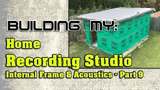 Building My Home Recording Studio, Part 9 | Internal Frame and Acoustic Test
