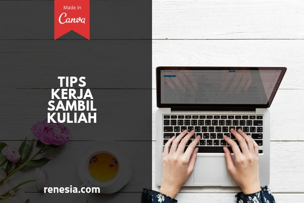 Membuat catatan keuangan pribadi · 3. 10 Tips Kerja Sambil Kuliah Bagi Kamu Yang Mau Menjalaninya