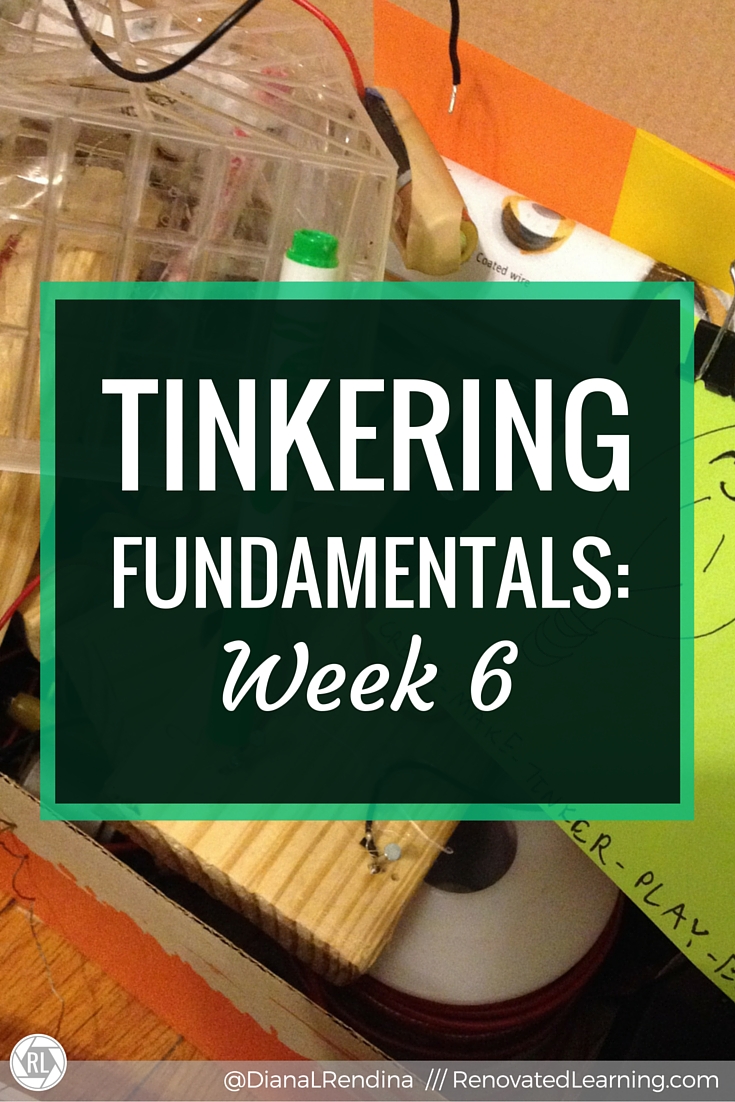 Tinkering Fundamentals: Week 6 | After the final week of the Tinkering Fundamentals MOOC, I look back and reflect on what I've learned throughout the course.