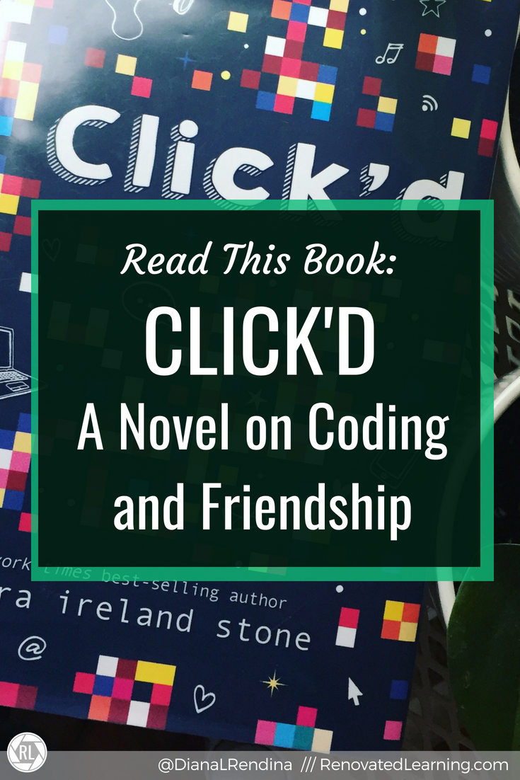 Read This Book: Click'd // Click'd is a sweet, middle-grade novel about coding apps and friendship.