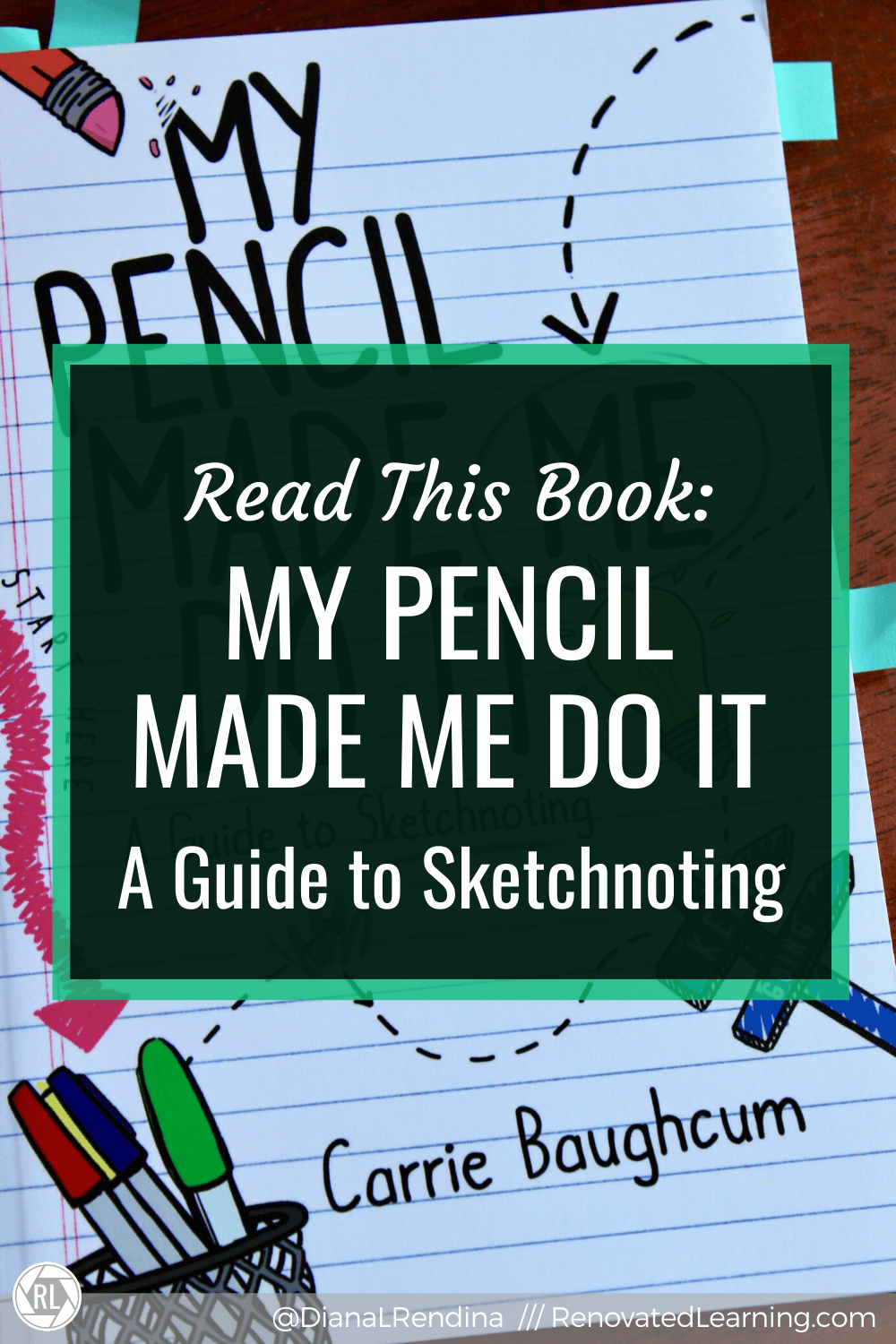 Read This Book: My Pencil Made Me Do It // Carrie's book is the story of her journey into sketchnoting and how it helped her and her students to grow.