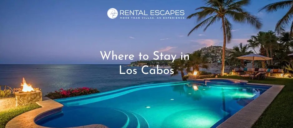 Where to Stay in Los Cabos