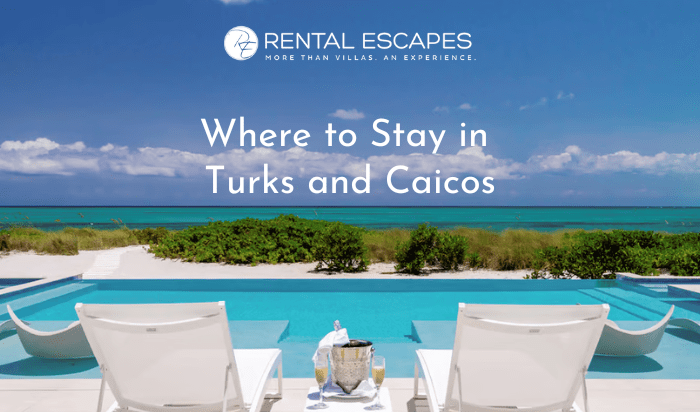 Where to Stay in Turks and Caicos
