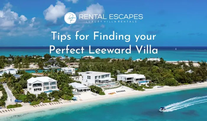 Tips for Finding Your Perfect Leeward Villa