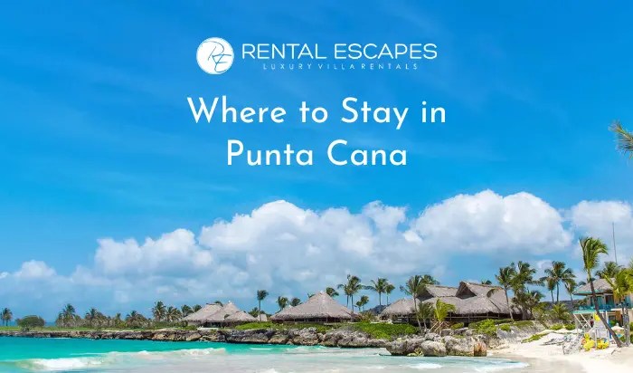 Where to Stay in Punta Cana