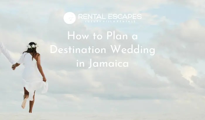 How to Plan a Destination Wedding in Jamaica
