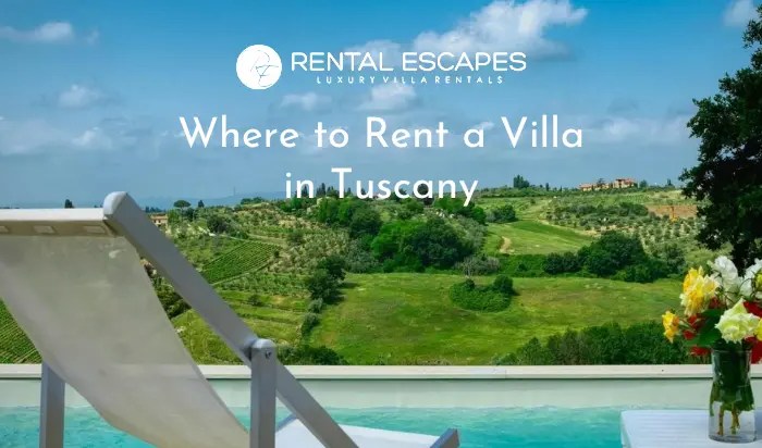 Where to Rent a Villa in Tuscany