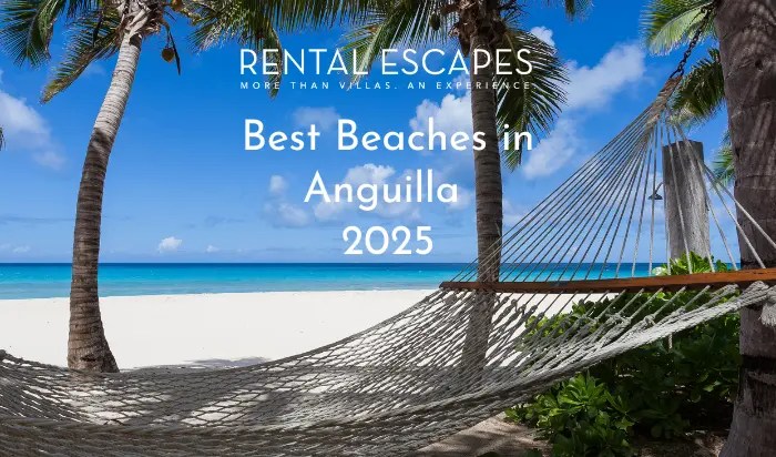 What are the Best Beaches in Anguilla? Luxury Escapes 2025