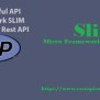 How To Create A Simple REST API Using Slim Framework -Part II