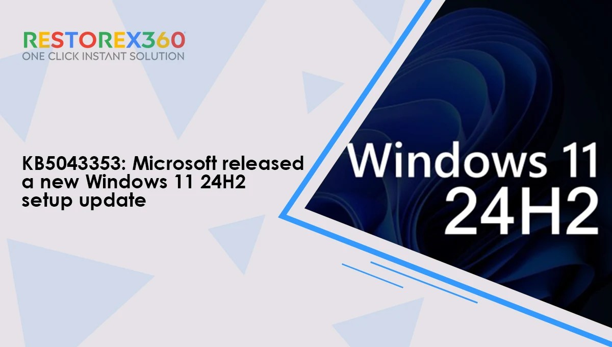 KB5043353 Microsoft released a new Windows 11 24H2 setup update