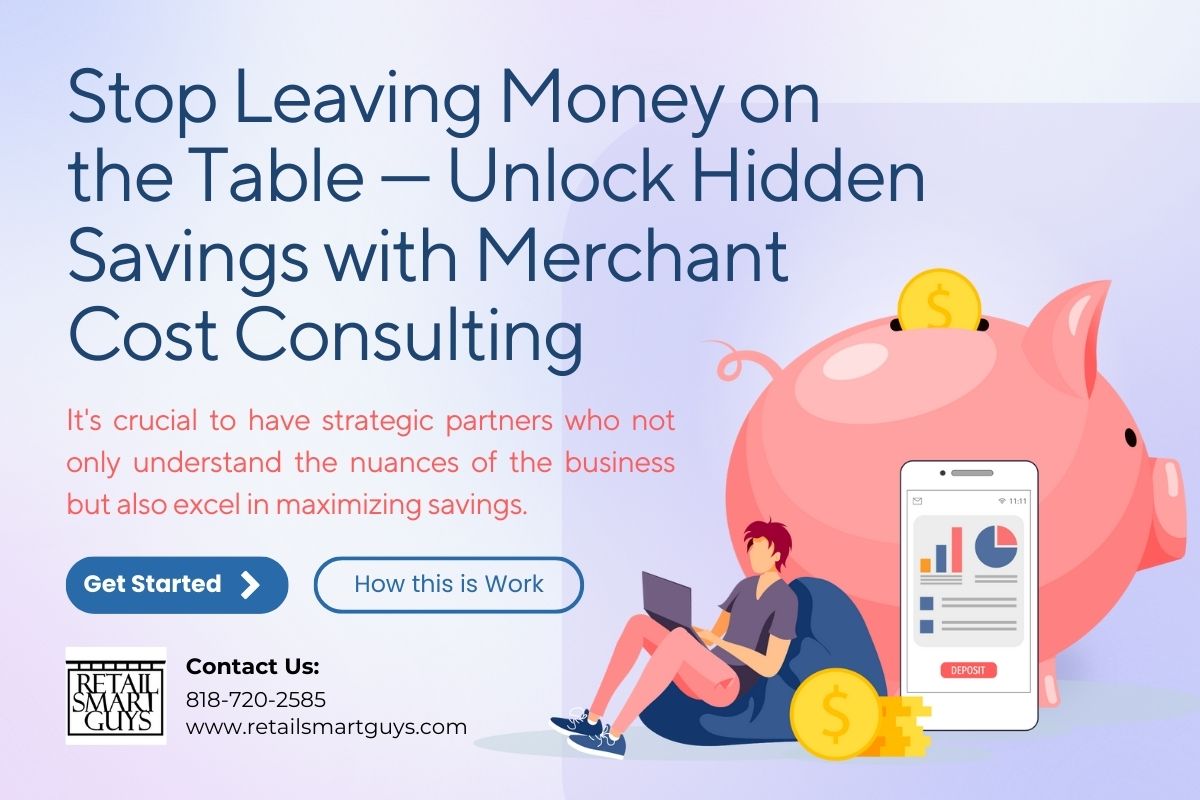 Stop leaving money on the table — unlock hidden savings with merchant cost consulting