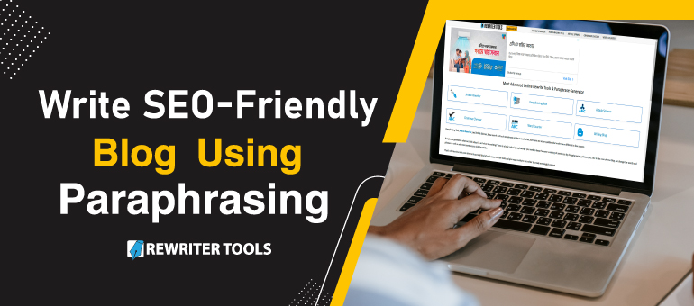 How to write SEO-friendly blogs using paraphrasing?