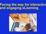 Paving The Way For Interactive And Engaging Elearning