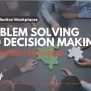 Problem Solving Decision Making Decision Making And Problem Solving