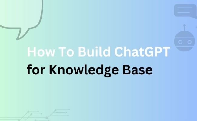 How To Build ChatGPT For Knowledge Base – Robofy Blog