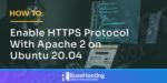 How To Enable HTTPS Protocol With Apache 2 On Ubuntu 20.04