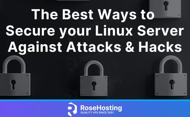 The Best Ways To Secure Your Linux Server From Attacks & Hacks ...