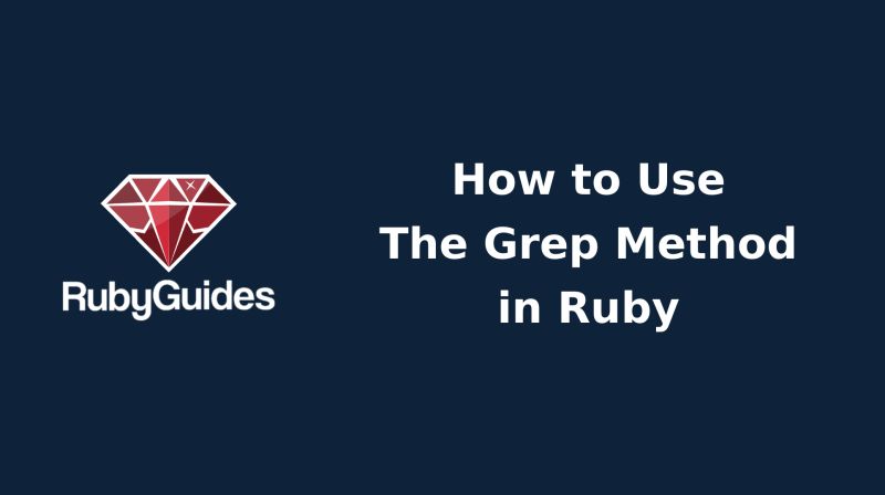 How To Use The Ruby Grep Method With Examples Rubyguides - Artistic 4K Space Images | Free Download