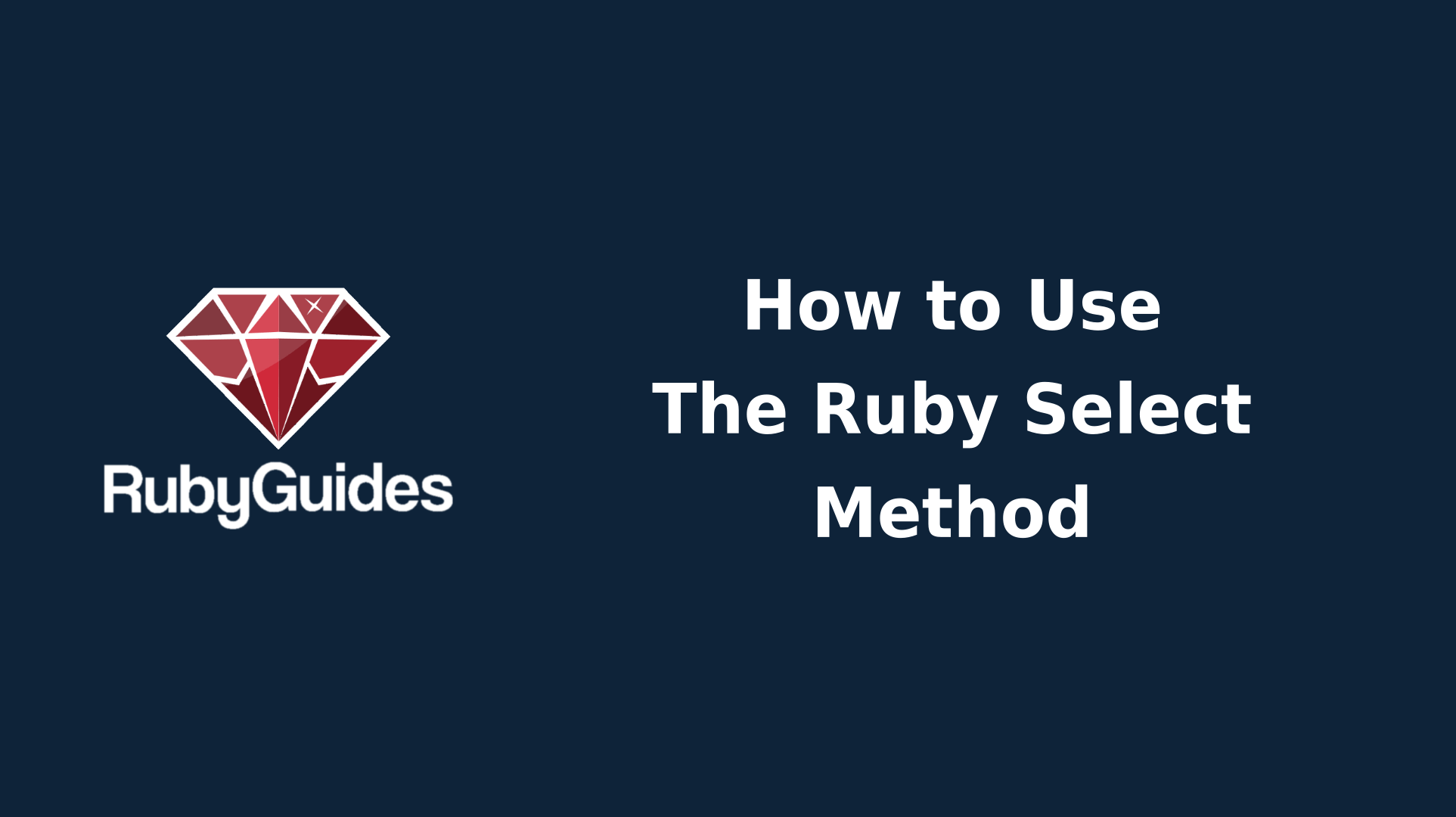 How to Use The Ruby Select Method (With Examples)