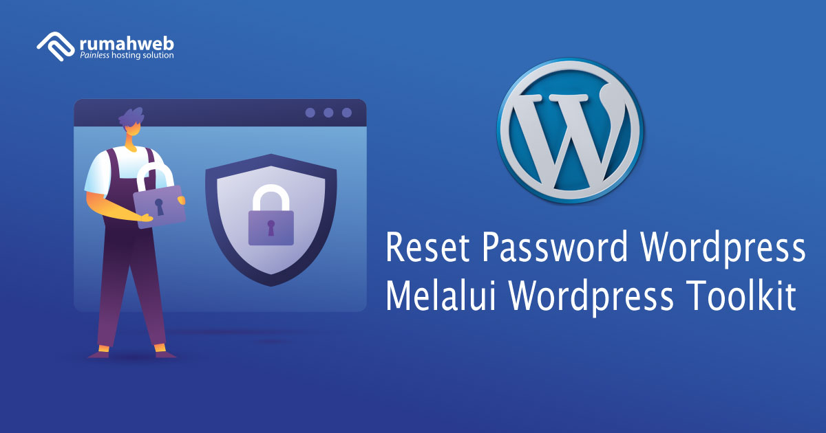 Tutorial reset user dan password. Cara Reset Password WordPress Melalui WP Toolkit di cPanel