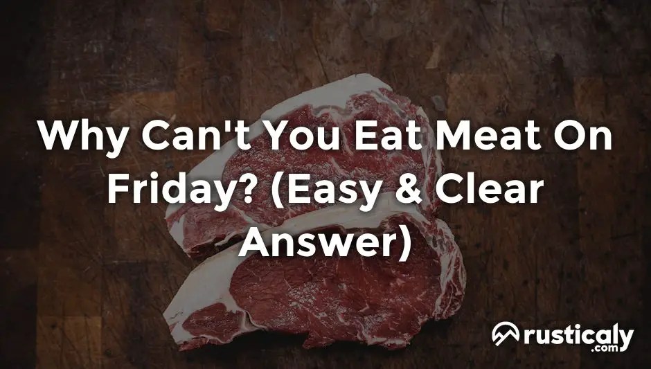 Why can't you eat meat on friday? (finally explained!)