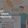 Monitor IoT Devices: Check Data Connectivity