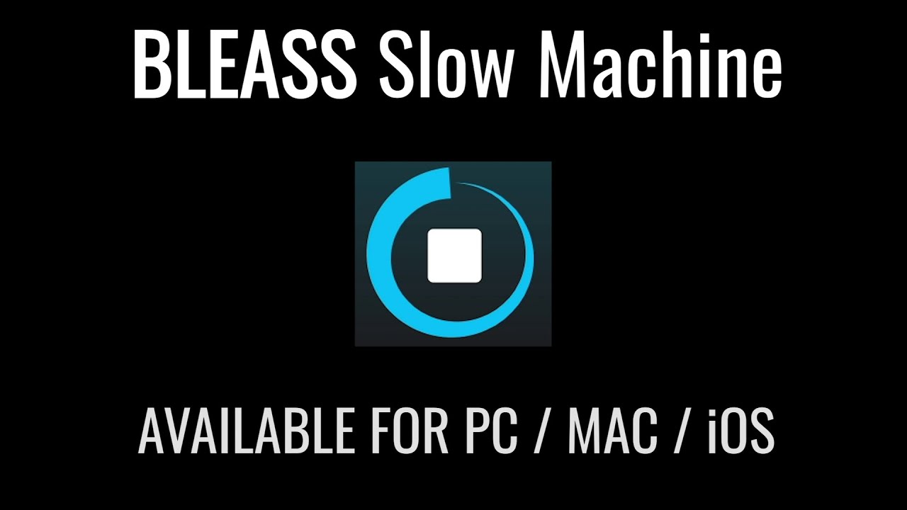 [CONCOURS] Gagnez une licence BLEASS Slow Machine