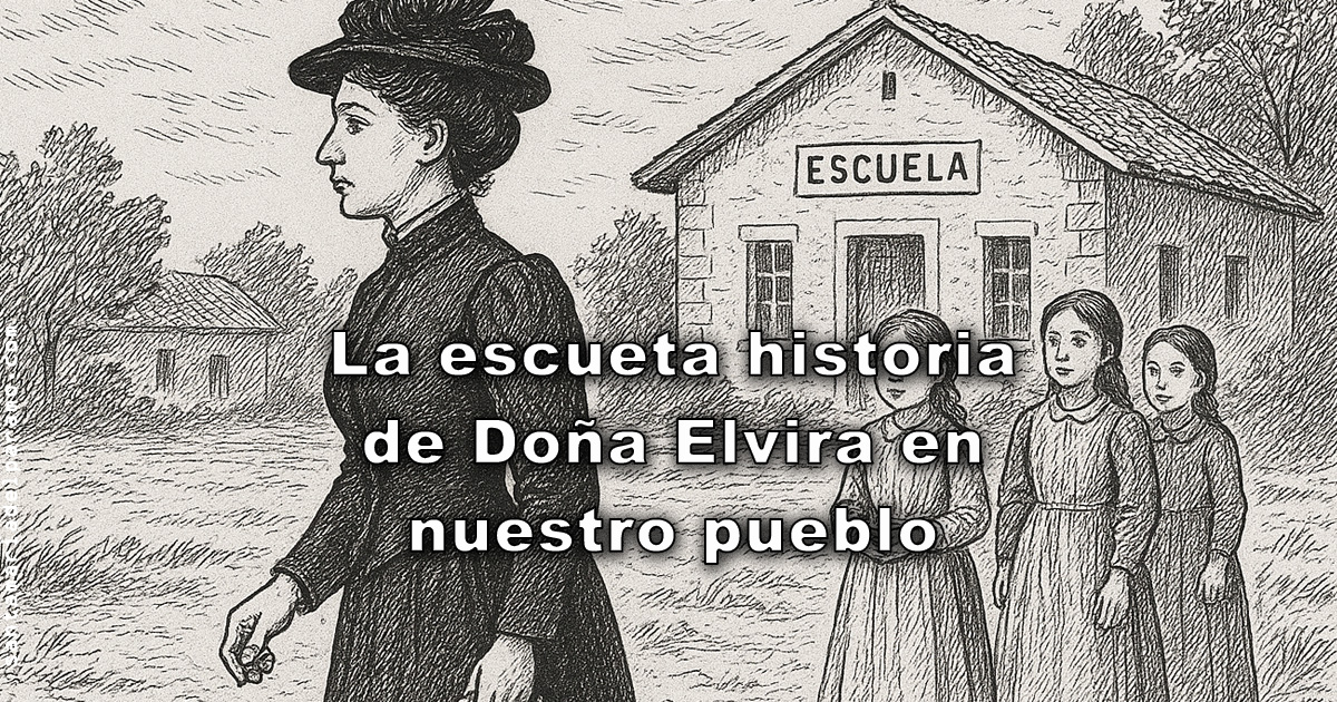 La escueta historia de Doña Elvira en nuestro pueblo