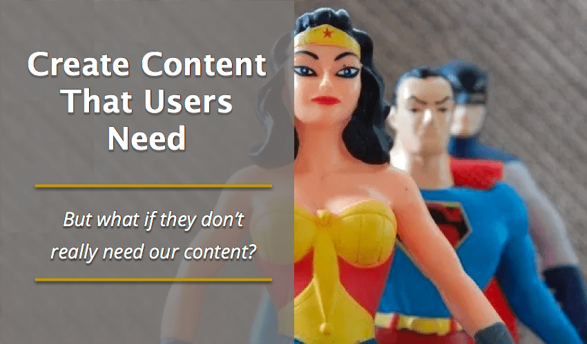 Create Content That Users Need