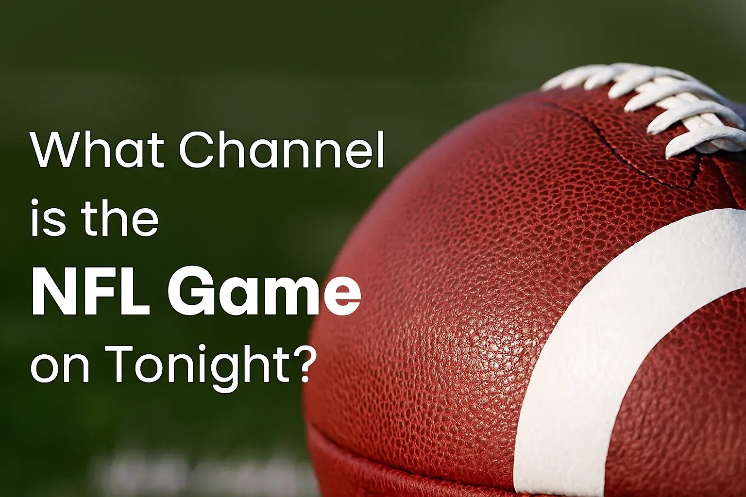 What Channel Is The NFL Game On Tonight 2025 Schedule Channels Image