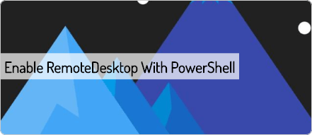 enable-remotedesktop-with-powershell