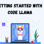 Getting Started With Code Llama