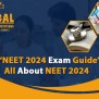 NEET 2024 Exam Guide - All About NEET 2024 - Best Coaching Classes For JEE | Best Coaching ...