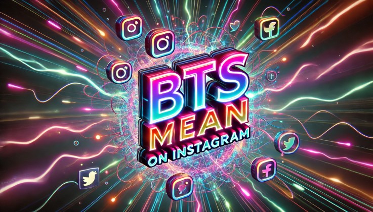 What Does BTS Mean on Instagram