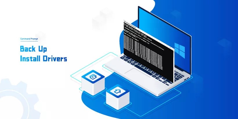 Simple tricks for backing up and installing drivers using command prompt