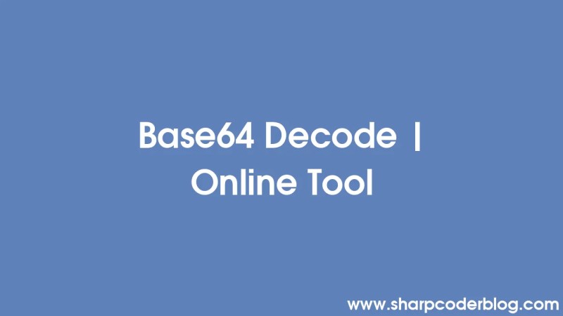 Base64 Decode Online Tool Sharp Coder Blog - Ultra HD 4K Nature Designs | Free Download