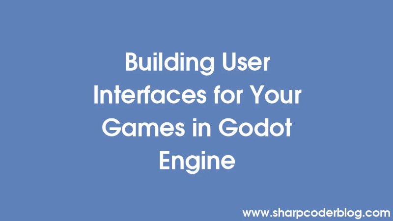 Creating Intuitive User Interfaces For Game Mechanics In Godot Peerdh Com - Best Mountain Designs in 8K