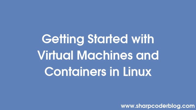 Introducci N A M Quinas Virtuales Y Contenedores En Linux Sharp Coder Blog - Landscape Pictures - Classic Mobile Collection