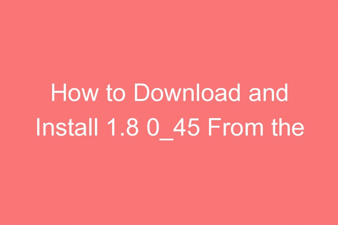 Download efootballpes 2020 for windows & read reviews. How To Download And Install 1 8 0 45 From The Java Archives