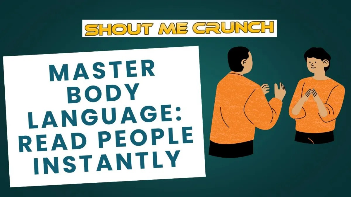 Master Body Language Read People Instantly