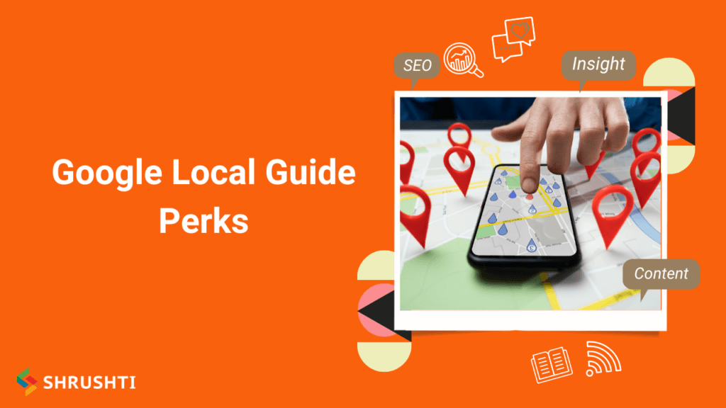 Google Local Guide Perks Benefits Levels And Setbacks Google Local Guide Perks Benifit 1024x576 1 