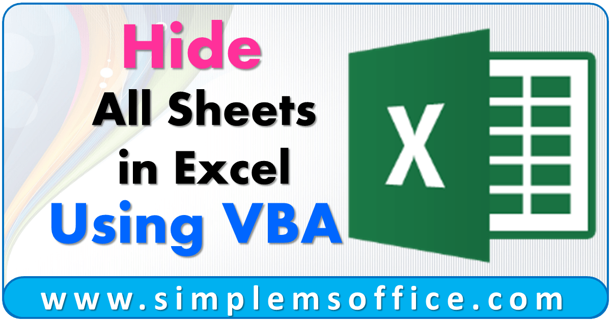 How to hide all sheets in excel using vba • simplemsoffice.com
