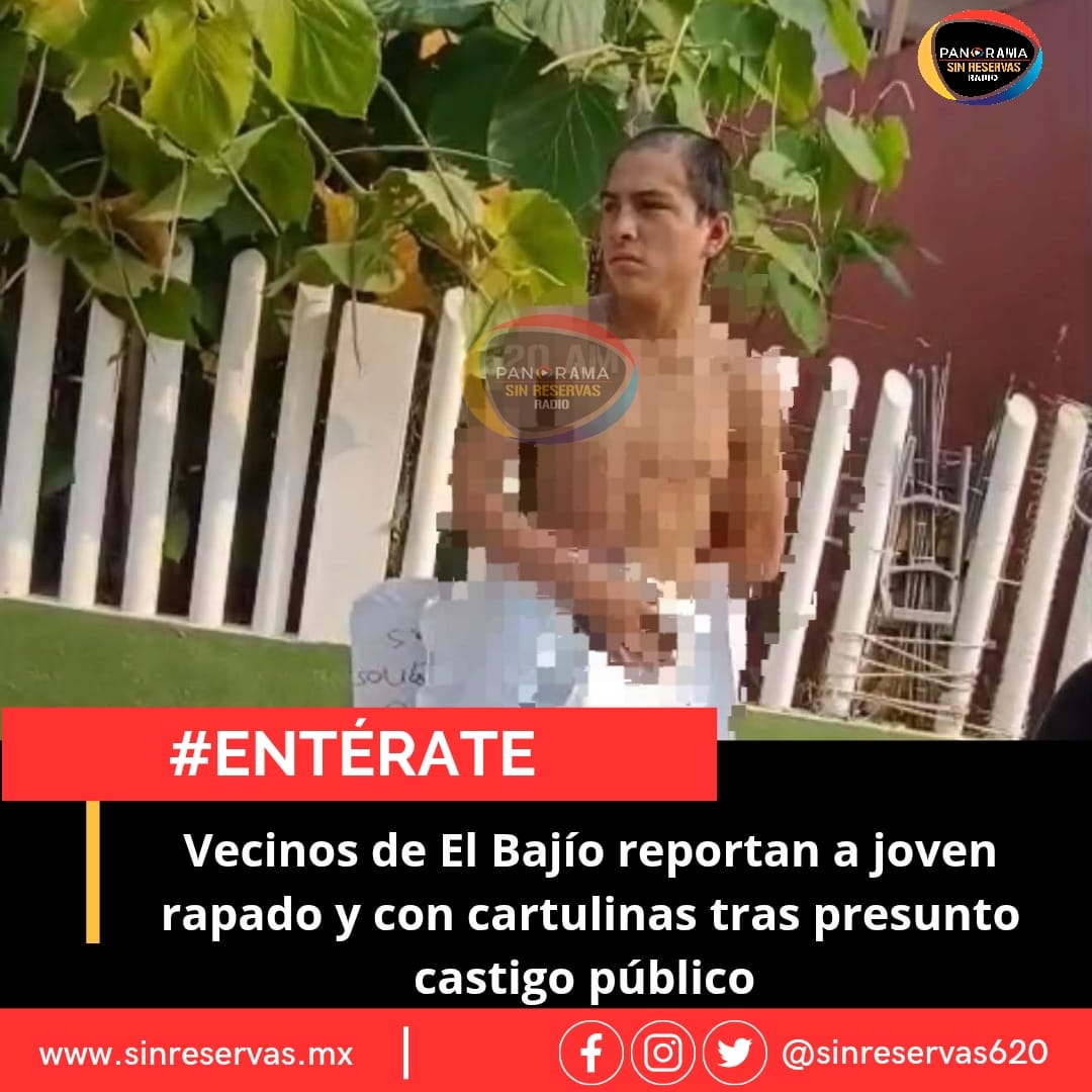 Vecinos de El Bajío reportan a joven rapado y con cartulinas tras presunto castigo público