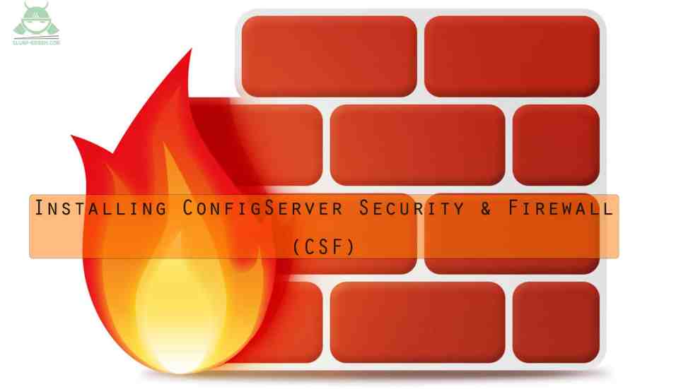 ConfigServer Security & Firewall (csf) installation