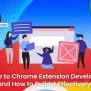 A Guide To Chrome Extension Development And How To Build It Effectively? » Smart Sight Innovations