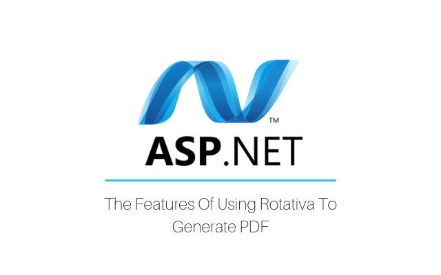 The Features Of Using Rotativa To Generate Pdf Information Technology Blog